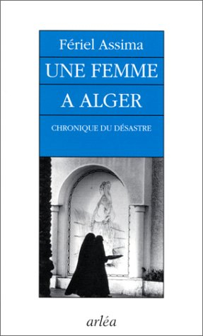 Une femme à Alger : chronique du désastre