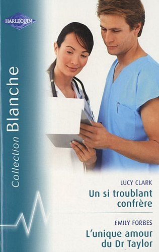 Un si troublant confrère. L'unique amour du Dr Taylor