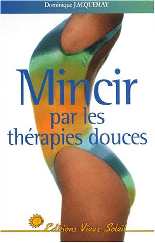 Mincir par les thérapies douces : mincir sans danger