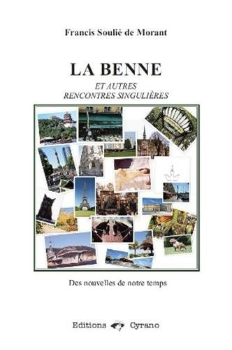 La benne : et autres rencontres singulières : des nouvelles de notre temps