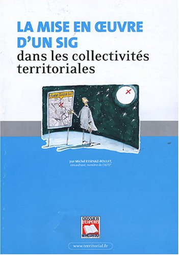 La mise en oeuvre d'un système d'information géographique dans les collectivités territoriales