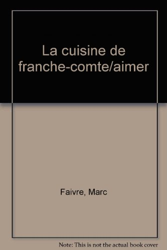 Aimer la cuisine de Franche-Comté