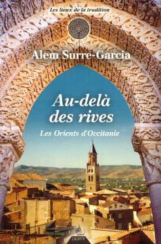 Au-delà des rives les Orients d'Occitanie : de la fondation de Marseille à l'expulsion des Juifs du 