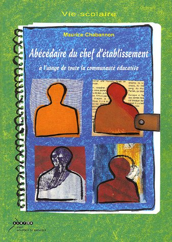 Abécédaire du chef d'établissement à l'usage de toute la communauté éducative