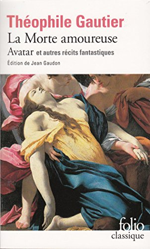 La morte amoureuse. Avatar. Le Chevalier double et autres récits fantastiques
