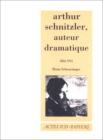 Arthur Schnitzler, auteur dramatique : 1862-1931