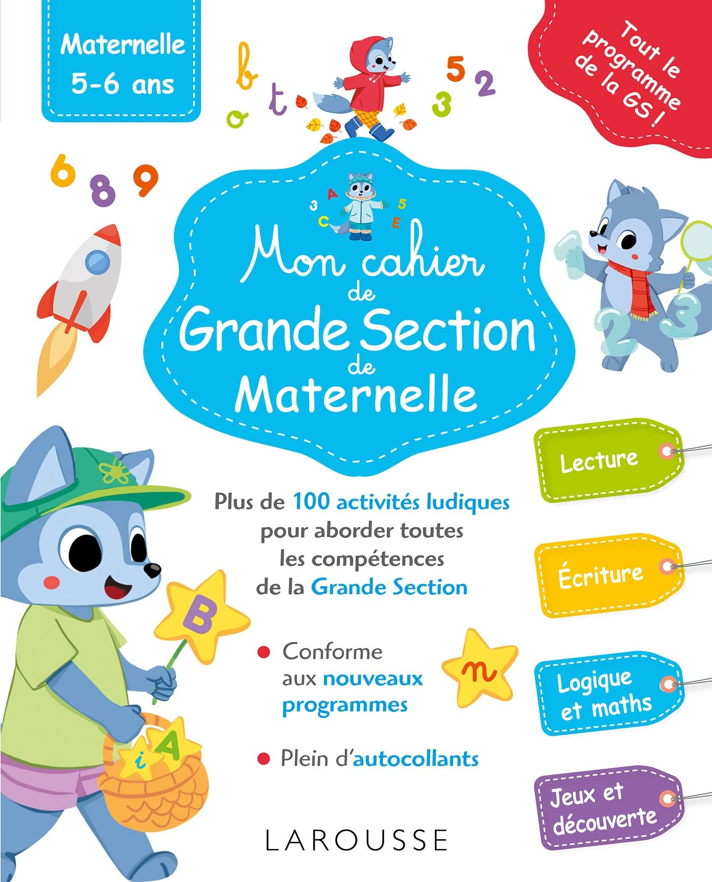 Mon cahier de grande section de maternelle : maternelle, 5-6 ans : tout le programme de la GS !