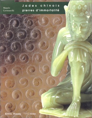 Jades chinois, pierres d'immortalité : exposition, Musée Cernuschi, 26 sept. 1997-4 janv. 1998