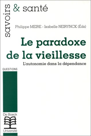 Le paradoxe de la vieillesse : l'autonomie dans la dépendance