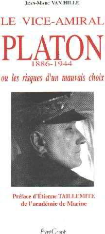 Le vice-amiral Charles Platon (1886-1944) : ou les risques d'un mauvais choix