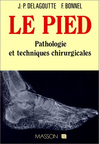 Le Pied : pathologie et techniques chirurgicales