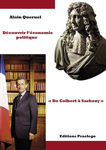 découvrir l'économie politique : de colbert à sarkozy