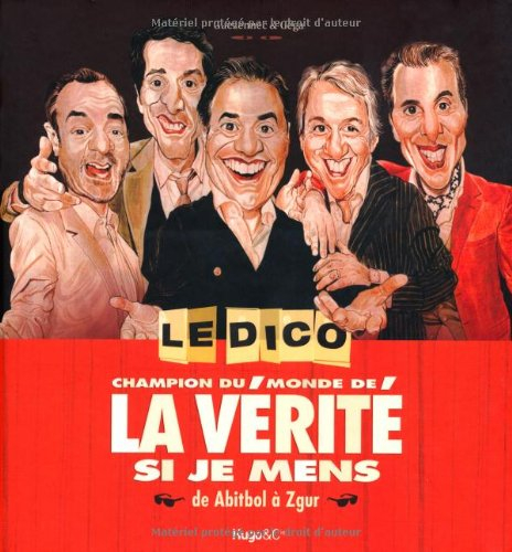 Le dico champion du monde de La vérité si je mens : de Abitbol à Zgur