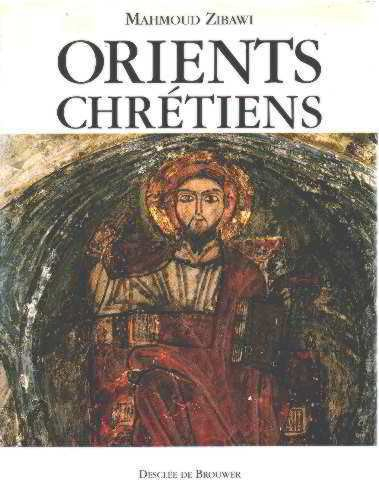 Orients chrétiens : entre Bysance et l'Islam