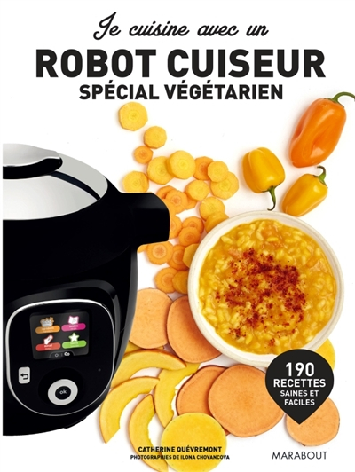 Je cuisine végétarien avec un robot cuiseur