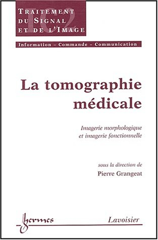 Tomographie médicale : imagerie morphologique et imagerie fonctionnelle