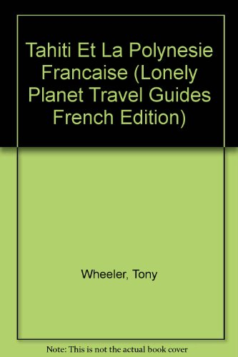 tahiti et la polynésie française : guide de voyage