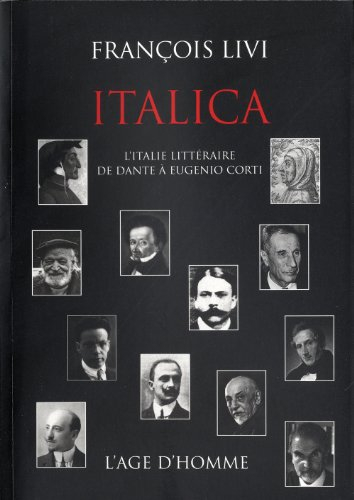 Italica : l'Italie littéraire de Dante à Eugenio Corti
