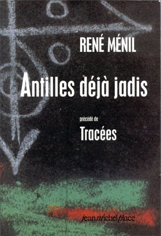 Antilles déjà jadis. Tracées : identité, négritude, esthétique aux Antilles