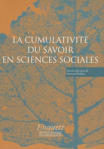 La cumulativité du savoir en sciences sociales : en hommage à Jean-Michel Berthelot