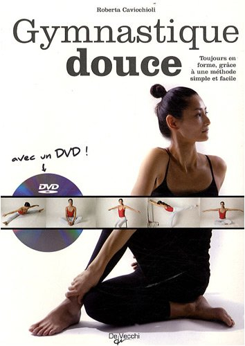 Gymnastique douce : toujours en forme, grâce à une méthode simple et facile