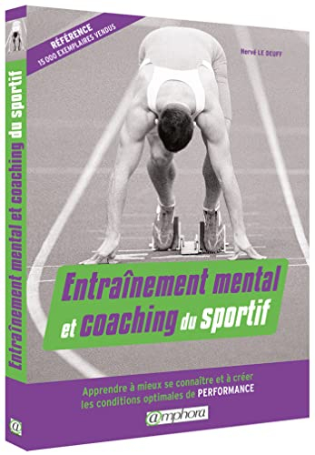 Entraînement mental et coaching du sportif : apprendre à mieux se connaître et à créer les condition