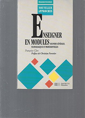 Enseigner en module : secondes générale, techniques et professionnelles