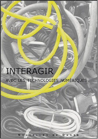 Nouvelles de danse, n° 52. Interagir avec les technologies numériques