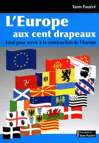 L'Europe aux cent drapeaux : essai pour servir à la construction de l'Europe