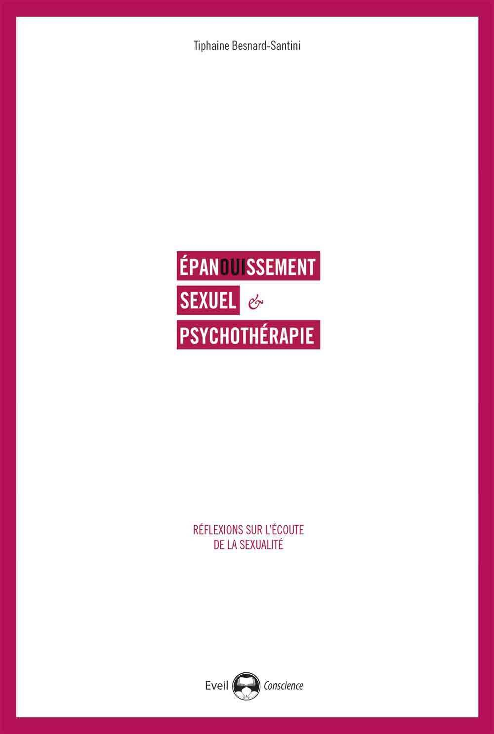 Epanouissement sexuel et psychothérapie : réflexions sur l'écoute de la sexualité