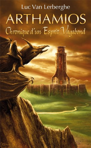 Arthamios. Vol. 1. Chronique d'un esprit vagabond