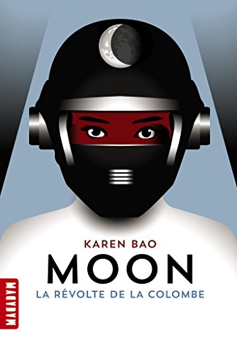 Moon. Vol. 1. La révolte de la colombe
