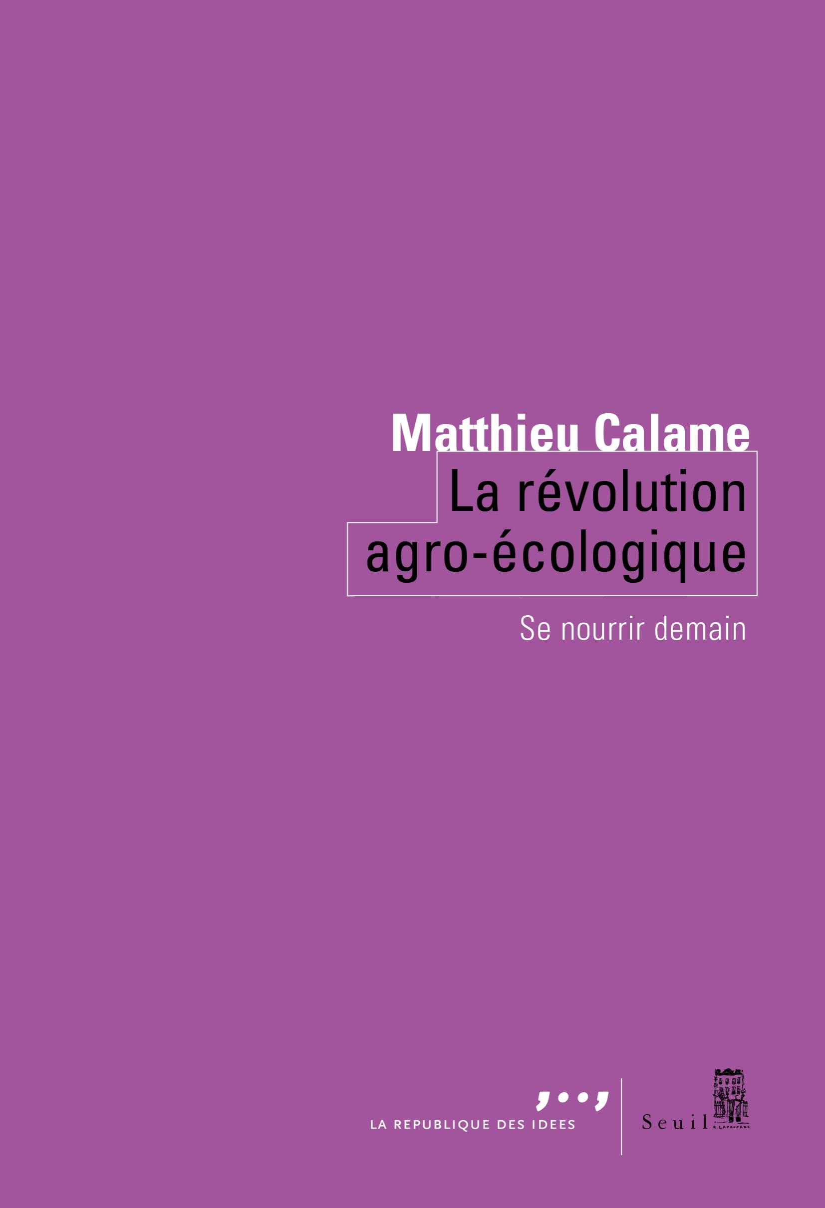 La révolution agro-écologique : se nourrir demain
