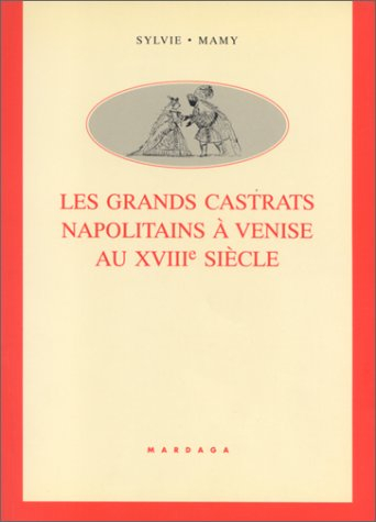 Les Grands castrats napolitains à Venise au XVIIIe siècle