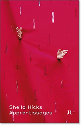 sheila hicks: apprentissages