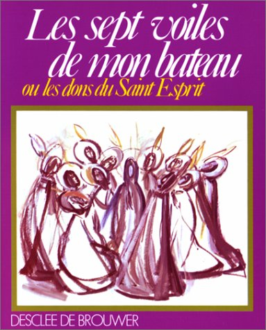 les sept voiles de mon bateau ou les dons du saint esprit