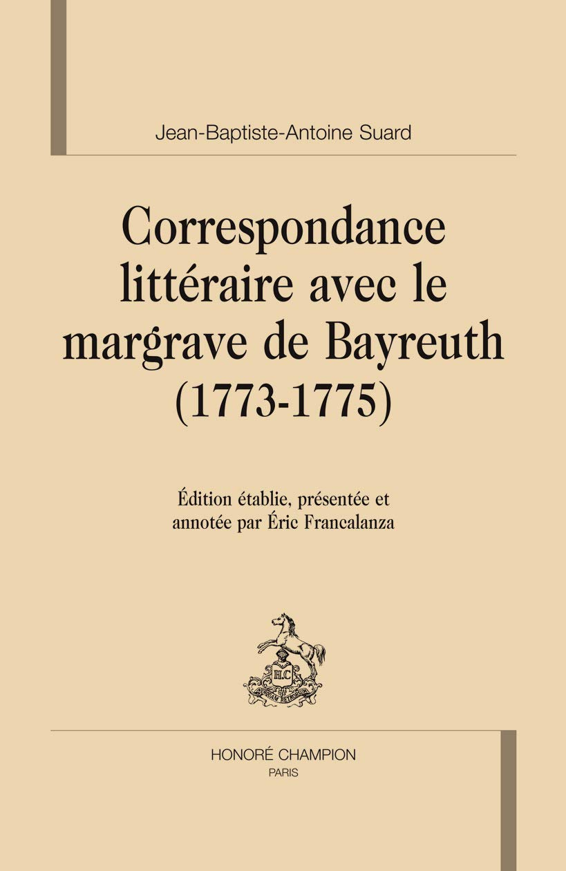 Correspondance littéraire avec le margrave de Bayreuth (1773-1775)