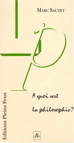 A quoi sert la philosophie ?