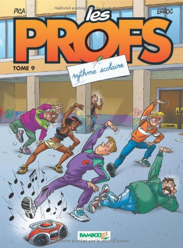 Les profs. Vol. 9. Rythme scolaire