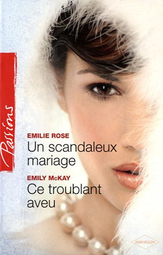 Un scandaleux mariage. Ce troublant aveu