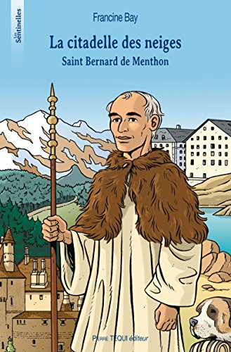La citadelle des neiges, saint Bernard de Menthon