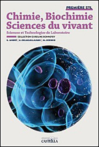 Chimie, biochimie, sciences du vivant première STL : sciences et technologies de laboratoire