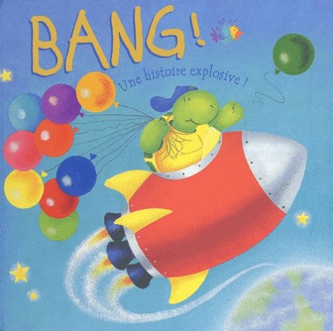 bang ! une histoire explosive !