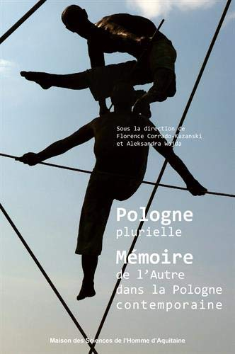 Pologne plurielle : mémoire de l'autre dans la Pologne contemporaine