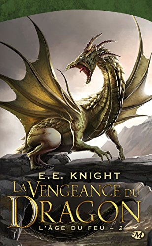 L'âge du feu. Vol. 2. La vengeance du dragon