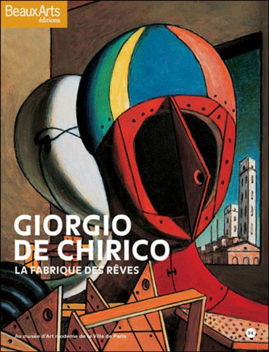 Giorgio de Chirico : la fabrique des rêves
