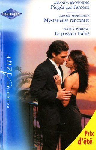 Piégés par l'amour. Mystérieuse rencontre. La passion trahie