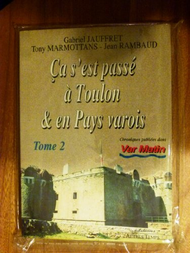 Ca s'est passé à Toulon et en pays varois. Vol. 2