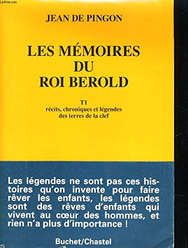 Les mémoires du Roi Bérold : récits, légendes et chroniques des Terres de la Clef. Vol. 1. L'enfant 