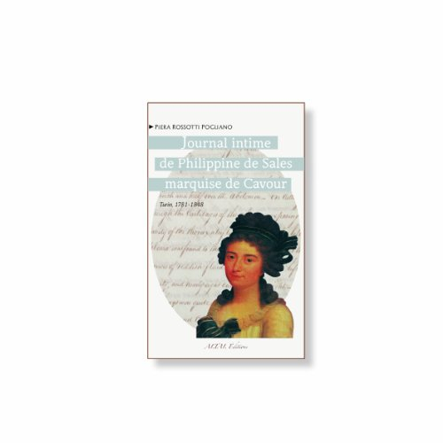 Le journal intime de Philippine de Sales, marquise de Cavour : Turin, 1781-1848